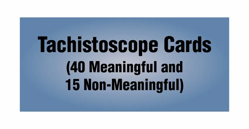 Tachistoscope Cards [40 Meaningful and 15 Non-Meaningful]